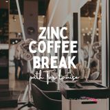Zinc Coffee Break Episode 9