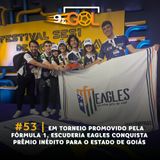 #53 | Em torneio promovido pela Fórmula 1, escuderia Eagles conquista prêmio inédito para Goiás