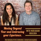 Moving Beyond Fear and Embracing your Experience