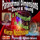 Paranormal Dimensions - Kieran Woodhouse: A Haunting in Essex