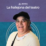 La frailejona del teatro