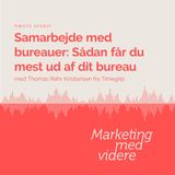 Afsnit #88: Samarbejde med bureauer: Sådan får du mest ud af dit bureau