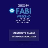 FABI WEEKEND - CONTRIBUTO DELLE BANCHE ALLA MANOVRA FINANAZIARIA