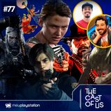 The Cast of Us #77 - Os melhores games de PlayStation dos últimos 10 anos
