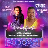 Season 7: Episode #7 w/Deidra Mwalimu