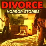 9 True Divorce Horror Stories – They Didn_t Let Me Move On
