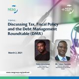 Discussing Tax, Fiscal Policy and The Debt Management RoundTable (DMR)