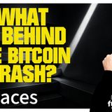 6134 WHAT IS BEHIND THE BITCOIN CRASH?!?