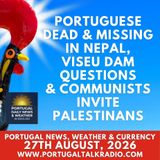 Portuguese dead & missing in Nepal, Viseu dam questions & communists invite Palestinians