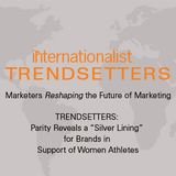 TRENDSETTERS:  Parity Reveals a “Silver Lining” for Brands in Support of Women Athletes