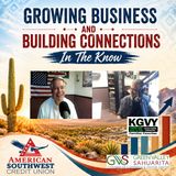 In The Know - Growing Business, Building Community with Randy Graf - Green Valley Sahuarita Chamber (Aired 08/24/2026)