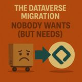 The Dataverse Migration Nobody Wants (But Needs)