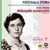 Anna Maria ENRIQUES AGNOLETTI – Coraggio e memoria tra le bande partigiane. Archivista e laureata con lode, organizzatrice della Resistenza
