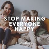 3734 Stop Making Everyone Happy