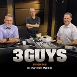 3 Guys Before The Game - Busy Bye Week (Episode 588)