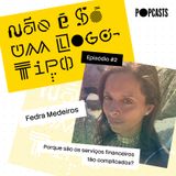 Porque são os serviços financeiros tão complicados? - Ep.2