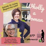 Episode 76: Living beyond your labels - featuring Laura Warfel, writer and founder of More Than a Widow