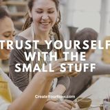 3724 Trust Yourself with the Small Stuff