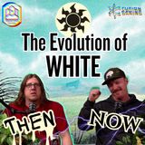 The Evolution of White in Commander - CCO Ep 535