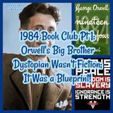 1984 Book Club Pt 1: Orwell's Big Brother Dystopian Wasn't Fiction; It Was a Blueprint! Conspiracy Classics Series