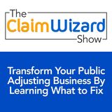 Transform Your Public Adjusting Business By Learning What to Fix