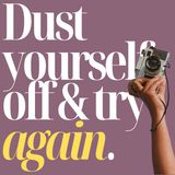 Dust Yourself Off and Try Again.