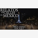EXPERIENCIAS PARANORMALES EN CALLES DE MÉXICO 4 | ESPECIAL SEPTIEMBRE | HISTORIAS DE TERROR