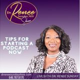 TIPS FOR STARTING A PODCAST NOW - Dr. Renee Sunday - The Platform Builder