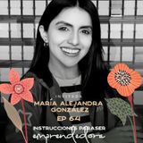 EP064 Ser emprendedora - María Alejandra Gonzales - Superbeauty  - María José Ramírez Botero