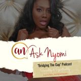 Introducing Ask Nyomi Mondays: Ask Nyomi Letters: Loving a Strong Black Woman