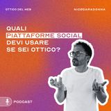 Quali piattaforme social devi usare se sei ottico? - EP30