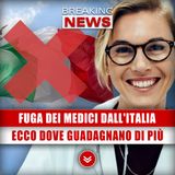 Fuga Dei Medici In Italia: Ecco Come Guadagnano Di Più!