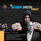 How to Overcome Addiction and Live Your Dreams: The Dr. Joey Pagano Story | Recovery Chatter Podcast