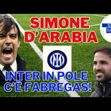INZAGHI ciao INTER! Arriva FABREGAS? PIOLI in pole per la FIORENTINA. MILAN-MODRIC: contatto!
