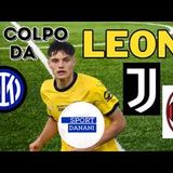 CALCIOMERCATO: INTER JUVENTUS e MILAN su LEONI! Volata a 3 per il gioiello del PARMA