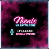 EP. 03 - SPECIALE SANREMO: ma non siamo soli.