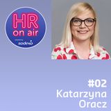 #02 - Katarzyna Oracz - Szczęście wpisane w kulturę firmy