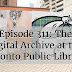 Episode 311: The Digital Archive at the Toronto Public Library