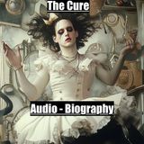 The Cure - Audio Biography