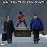 Pass The Gravy #644: Ranksgiving
