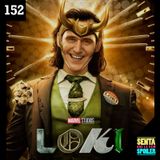EP 152 - Loki