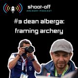#3 Dean Alberga: Framing Archery