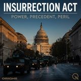 Insurrection Act – Power – Precedent - Peril - Could It Be Used Today?