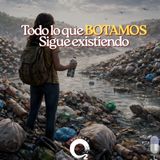 NUESTRO OXÍGENO Todo lo que botamos sigue existiendo