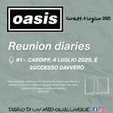 Oasis Reunion Diaries #1 - Cardiff 4 luglio 2025, è successo davvero