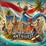 Netherlands Antilles: A Journey Through Time (ep3)