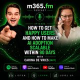 How to get happy users and how to make AI adoption scalable within 90 days with Carina de Vries [MVP]