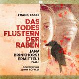 [German] - Das Todesflüstern der Raben - Jana Brinkhorst ermittelt, Fall 3 (Ungekürzt) by Frank Esser