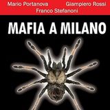 [424] La mafia a Milano. Parla Giampiero Rossi