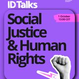 ID Talks Social Justice and Human Rights